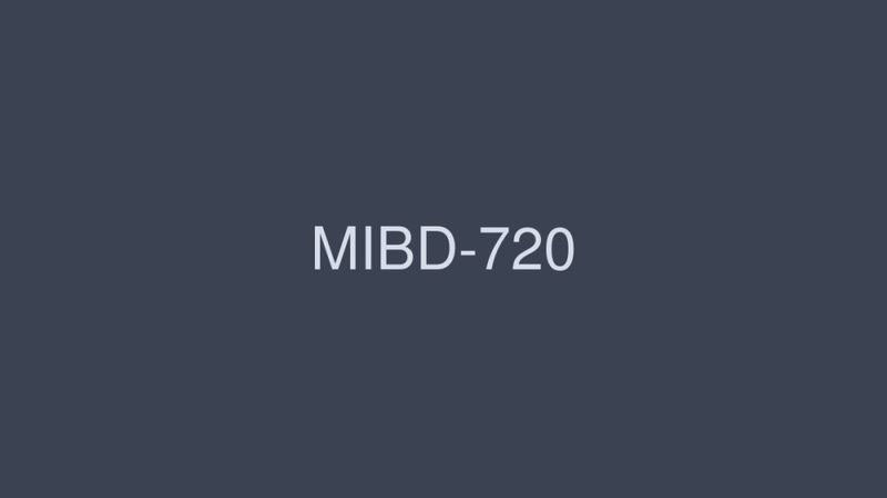 MIBD 720 超高画质100本フェラ抜き8时间