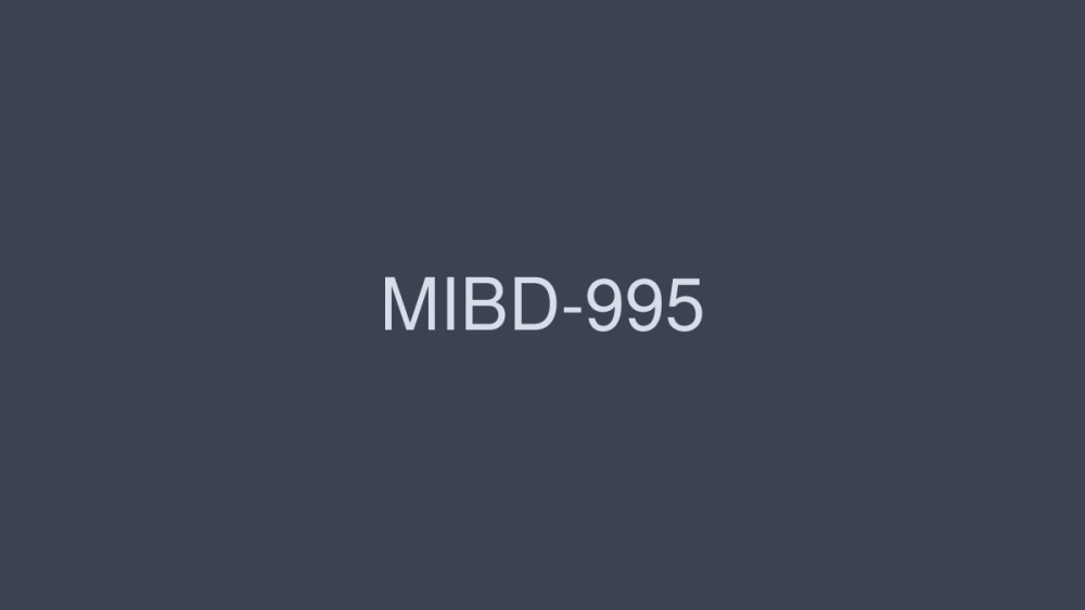 MIBD 995 极上女优限定！赘沢ハーレム逆3P23本番